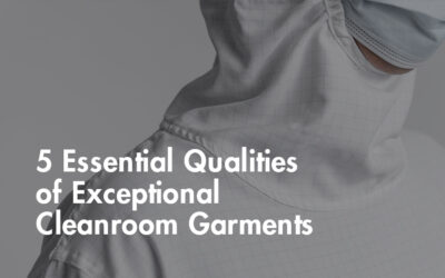 5 Essential Qualities of Exceptional Cleanroom Garments