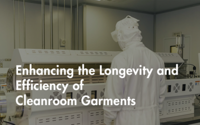 Enhancing the Longevity and Efficiency of Cleanroom Garments